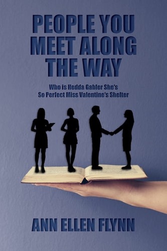 People You Meet Along the Way Who Is Hedda Gabler She's So Perfect Miss Valentine's Shelter