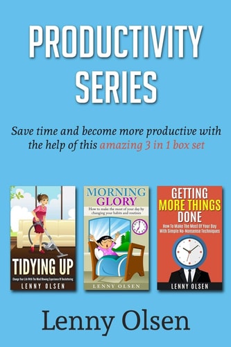 Productivity Series Tidying Up, Morning Glory, Getting More Things Done