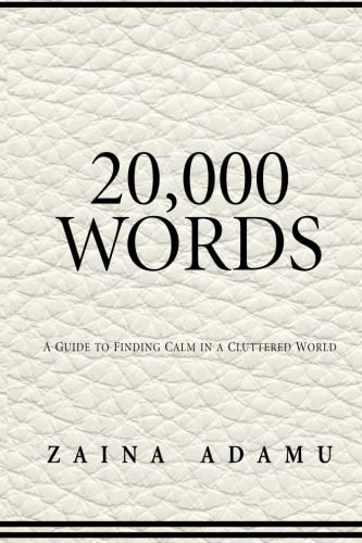 20,000 Words A Guide to Finding Calm in a Cluttered World