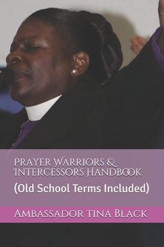 Prayer Warriors and Intercessors Handbook (Old School Terms Included)