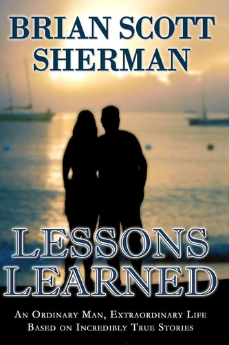 Lessons Learned An Ordinary Man, Extraordinary Life