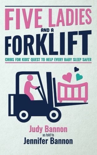 Five Ladies and a Forklift Cribs for Kids' Quest to Help Every Baby Sleep Safer