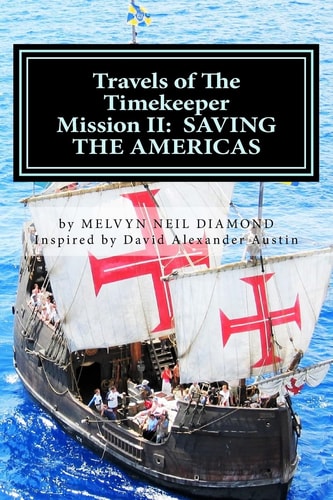 Travels of The Timekeeper - Mission II: Saving the Americas