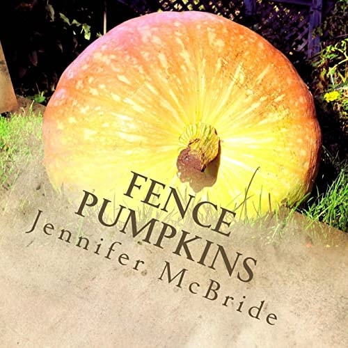 Fence Pumpkins Thoughts and Affirmations from the Garden