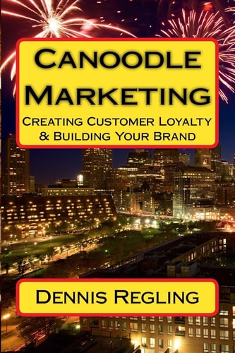 Canoodle Marketing Creating Customer Loyalty and Building Your Brand