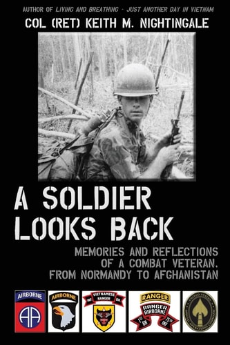 A Soldier Looks Back Memories and Reflections of a Combat Veteran, from Normandy to Afghanistan