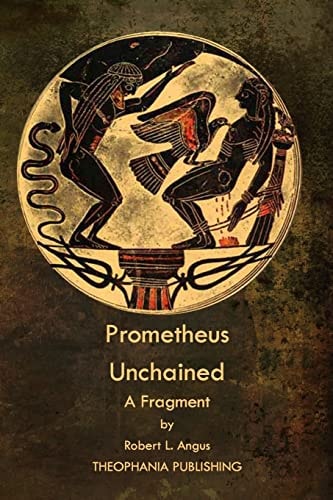 Prometheus Unchained A Fragment