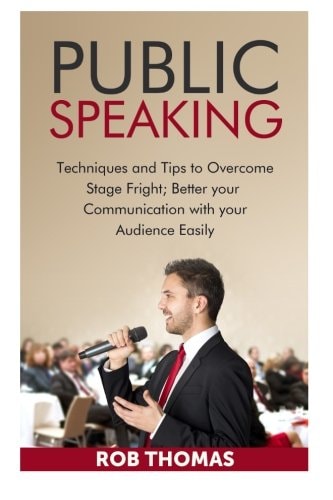 Public Speaking Techniques and Tips to Overcome Stage Fright