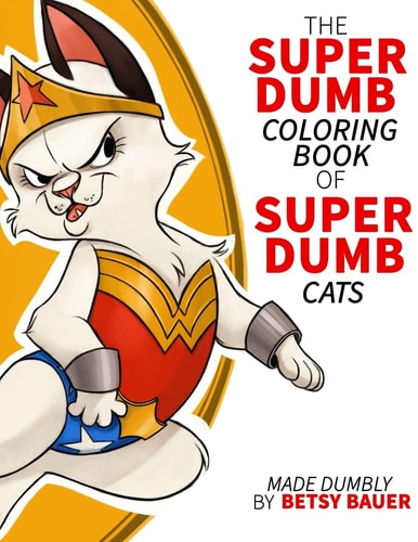 Super Dumb Super Cats A Coloring Book Full of Dumb Puns about Cat Super Heroes