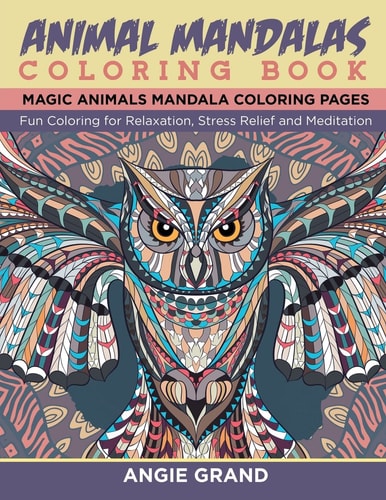Animal Mandala Coloring Book: Relaxing Animal Mandala Coloring Pages Coloring for Relaxation, Stress Relief and Meditation