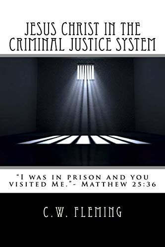Jesus Christ in the Criminal Justice System