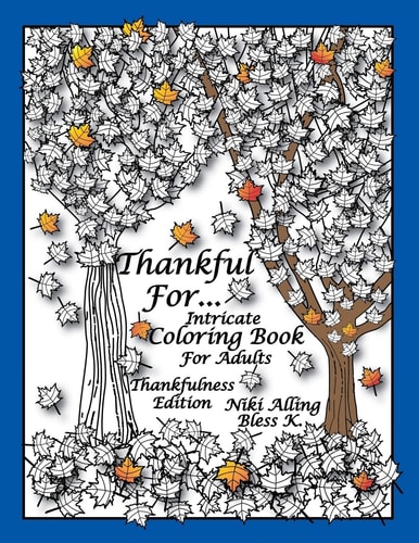 Thankful For Intricate Coloring Book For Adults, Thankfulness Edition