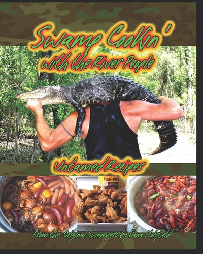 Swamp Cookin' With The River People Untamed Recipes