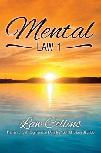 Mental LAW 1 Mastery of Self Regeneration EARNING YOUR LIFE-LAW DEGREE