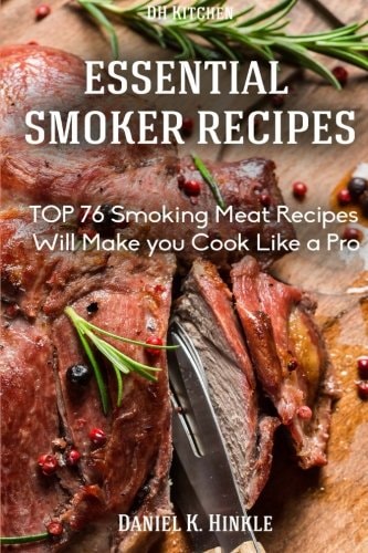 Smoker Recipes Essential TOP 76 Smoking Meat Recipes that Will Make You Cook Like a Pro