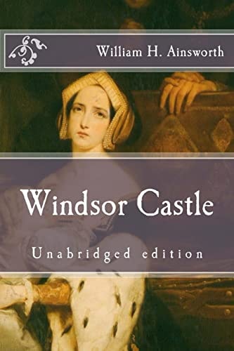 Windsor Castle Unabridged Edition