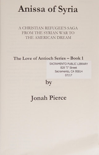 Anissa of Syria A Christian Refugee's Saga from the Syrian War to the American Dream