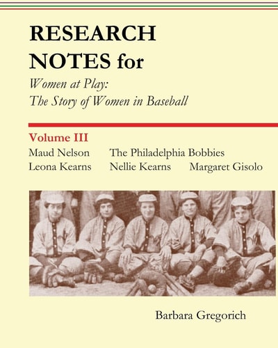 Research Notes for Women at Play The Story of Women in Baseball