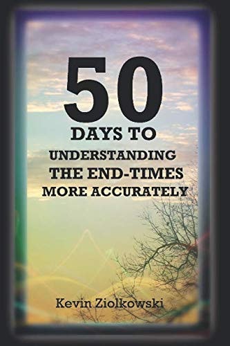 50 Days to Understanding the End-Times More Accurately