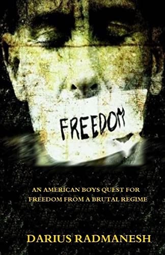 Freedom An American Boys Quest for Freedom from a Brutal Regime