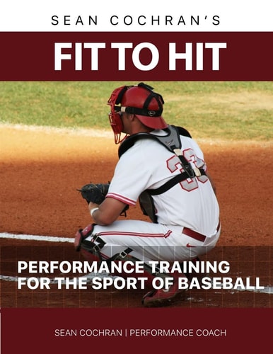 Fit to Hit Performance Training for the Sport of Baseball