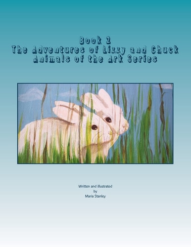 Book 2 The Adventures of Lizzy and Chuck Animals of the Ark Series