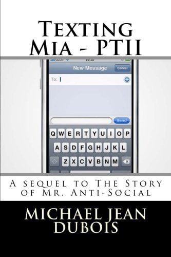 Texting Mia - PTII Part 2 of The Story of Mr. Anti-Social