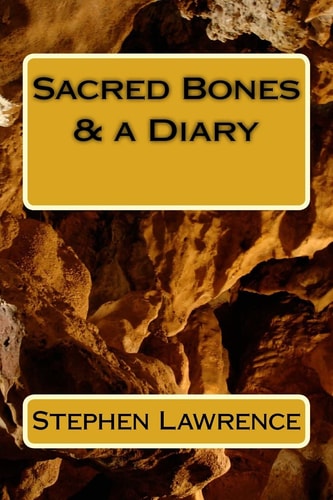 Sacred Bones and a Diary Stephen Lawrence