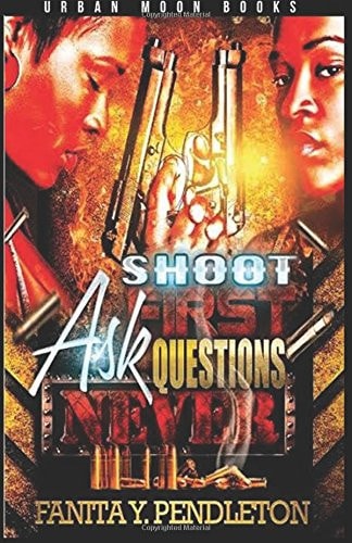 Shoot First Ask Questions Never
