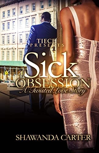 Sick Obsession A Twisted Love Story