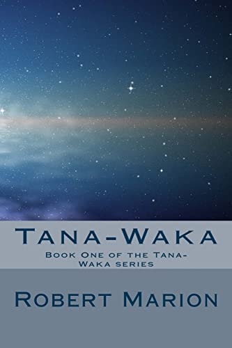 Tana-Waka Book One of the Tana-Waka Series