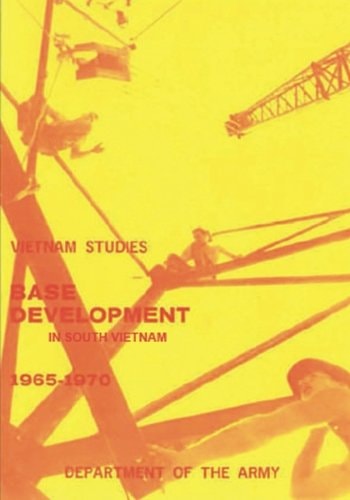 Base Development in South Vietnam, 1965-1970