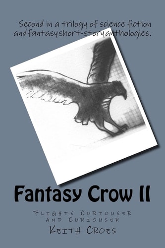 Fantasy Crow II Flights Curiouser and Curiouser