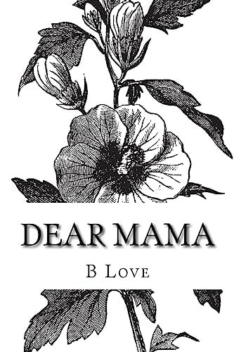 Dear Mama A Collection of Poetry