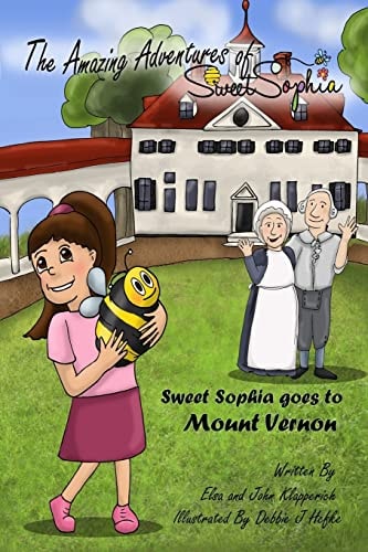 The Amazing Adventures of Sweet Sophia Sweet Sophia Goes to Mount Vernon