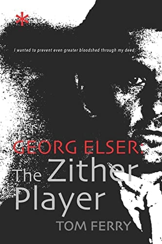 Georg Elser The Zither Player