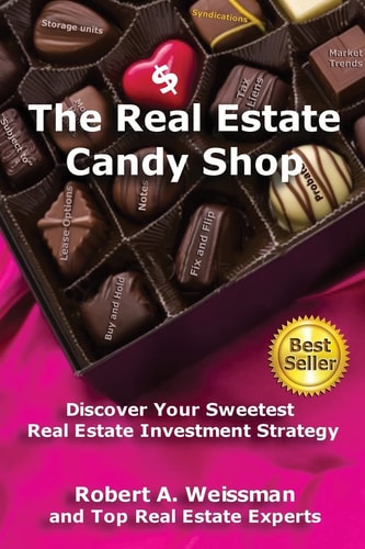The Real Estate Candy Shop Discover Your Sweetest Real Estate Investment Strategy