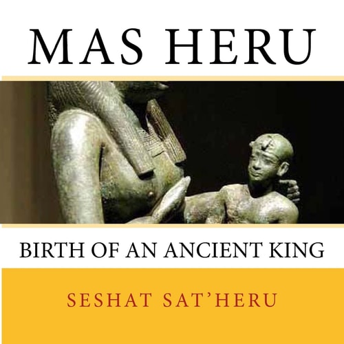 Mas Heru The Birth of an Ancient King