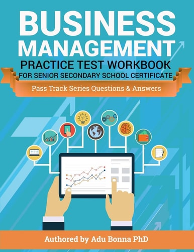 Business Management Practice Test Workbook for Senior Secondary School Certifica Pass Track Series Questions and Answers