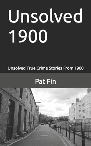 Unsolved 1900 Unsolved 1900 (unsolved Murder)