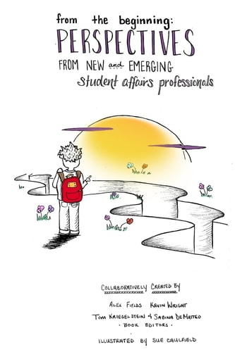 From The Beginning Perspectives From New & Emerging Student Affairs Professionals