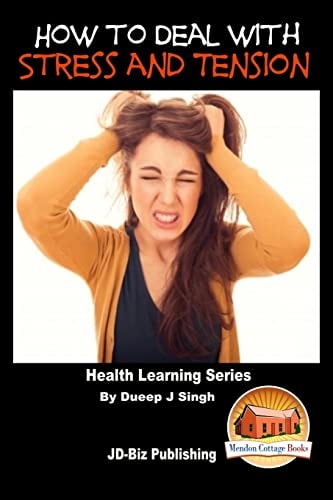 How to Deal with Stress and Tension