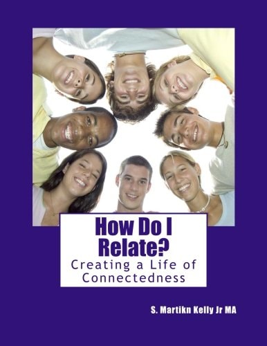 How Do I Relate? Creating a Life of Connectedness