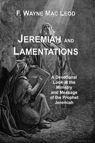 Jeremiah and Lamentations A Devotional Look at the Ministry and Message of the Prophet Jeremiah