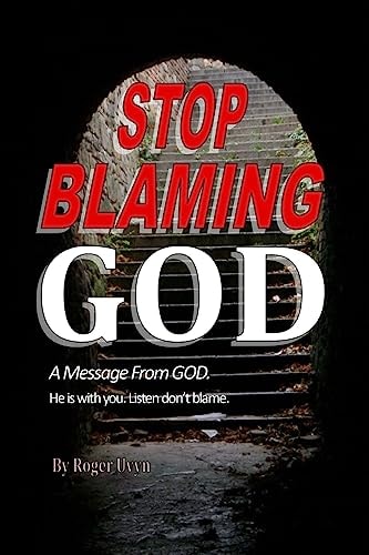 Stop Balming God A Message from God. He Is with You. Listen Don't Blame