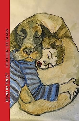 Born in Trust The Secret to Parenting Your Dog