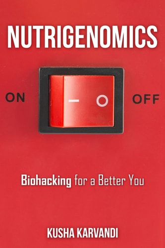 Nutrigenomics Biohacking for a Better You