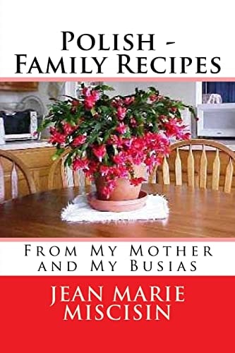 Polish - Family Recipes From My Mother and My Busias