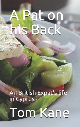 A Pat on His Back An British Expat's Life in Cyprus