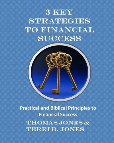 3 Key Strategies To Financial Success Practical and Biblical Principles to Financial Success
